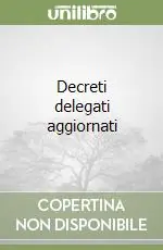 Must-Have Decreti delegati aggiornati