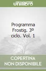 Programma Frostig. 3º ciclo. Vol. 1 Più Venduto