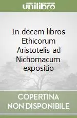 Compra Online In decem libros Ethicorum Aristotelis ad Nichomacum expositio