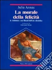 Offerta La morale della felicità in Aristotele e nei filosofi dell‘età ellenistica