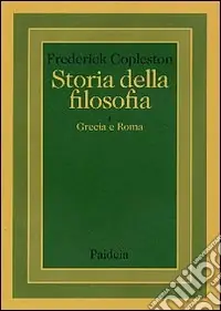 Storia della filosofia. Vol. 1 Grecia e Roma Offerta Limitata