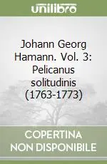 Johann Georg Hamann. Vol. 3 Pelicanus solitudinis (1763-1773) Compra Online