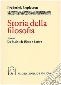 Super Prezzo Storia della filosofia. Vol. 9 Da Maine de Biran a Sartre