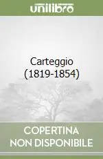 Carteggio (1819-1854) Direttamente Dal Produttore