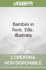 Bambini in fiore. Ediz. illustrata Professionale