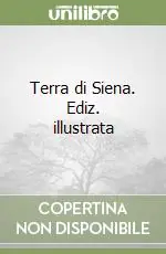 Terra di Siena. Ediz. illustrata Professionale