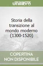 Occasione Imperdibile Storia della transizione al mondo moderno (1300-1520)