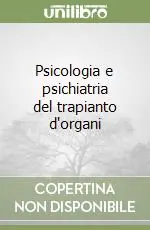 Compra Adesso Psicologia e psichiatria del trapianto d‘organi