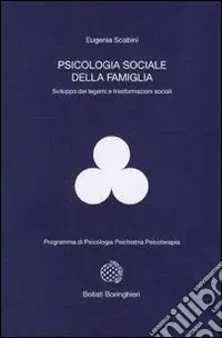 Psicologia sociale della famiglia. Sviluppo dei legami e trasformazioni sociali Affare