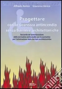 Occasione Progettare con la sicurezza antincendio senza barriere architettoniche
