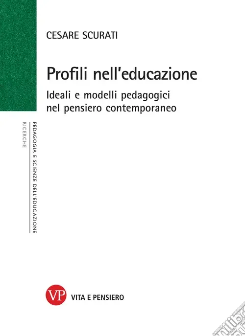 Profili nell‘educazione. Ideali e modelli pedagogici nel pensiero contemporaneo Offerta Limitata