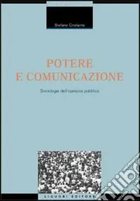 Potere e comunicazione. Sociologie dell‘opinione pubblica Subito Disponibile