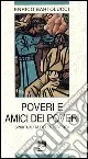 Poveri e amici dei poveri. Spiritualità della povertà Prezzo Di Fabbrica