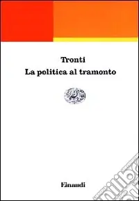 Vendita Finale La politica al tramonto