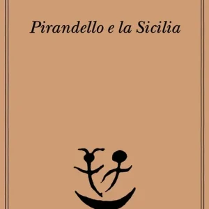Offerta Speciale Pirandello e la Sicilia
