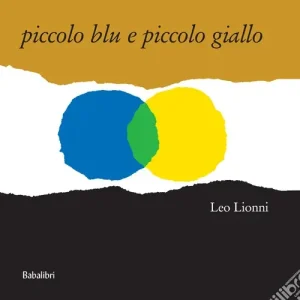 Piccolo blu e piccolo giallo. Ediz. a colori Compra Oggi Stesso