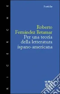 Scelto Dai Clienti Per una teoria della letteratura ispano americana