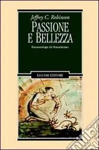 Prezzo Basso Passione e bellezza. Fenomenologia del Romanticismo