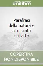 Parafrasi della natura e altri scritti sull‘arte Soddisfatti O Rimborsati