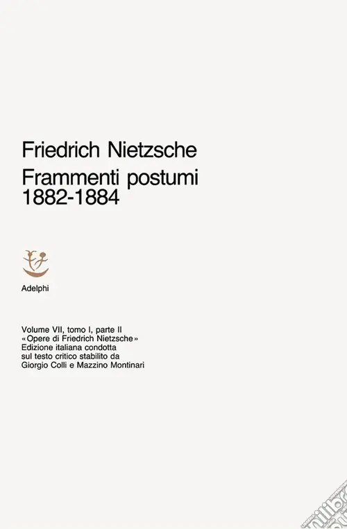 Offerta Lampo Opere complete. Vol. 7/1 Frammenti postumi (1882-1884). Parte 2ª