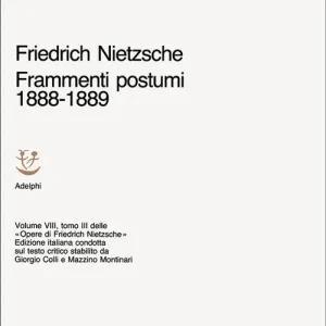 Opere complete. Vol. 8 Frammenti postumi (1888-1889) Vendita Finale