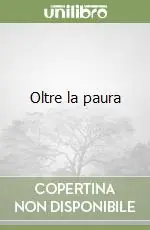 Quantità Limitata Oltre la paura