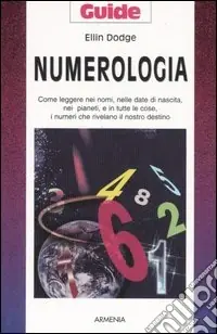 Prezzo Basso Numerologia. Come leggere nei nomi, nelle date di nascita, nei pianeti, e in tutte le cose, i numeri che rivelano il nostro destino