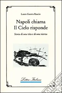 Napoli chiama, il cielo risponde. Storia di una vita e di una ricerca Ultime Pezzi