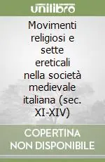 Movimenti religiosi e sette ereticali nella società medievale italiana (sec. XI-XIV) Scelto Dai Clienti