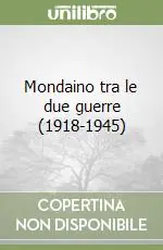 Subito Disponibile Mondaino tra le due guerre (1918-1945)