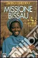 Nuovo Arrivo Missione Bissau. I 50 anni del Pime in Guinea Bissau (1947-1997)