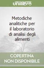 Ultime Pezzi Metodiche analitiche per il laboratorio di analisi degli alimenti