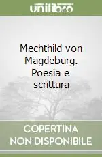 Mechthild von Magdeburg. Poesia e scrittura Scelto Dai Clienti