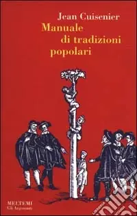 Manuale di tradizioni popolari Più Venduto