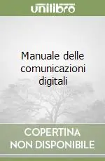 Manuale delle comunicazioni digitali Reso Gratuito