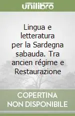 Must-Have Lingua e letteratura per la Sardegna sabauda. Tra ancien régime e Restaurazione