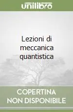 Lezioni di meccanica quantistica Quantità Limitata