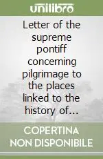 Letter of the supreme pontiff concerning pilgrimage to the places linked to the history of salvation Professionale