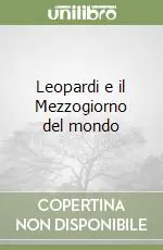 Offerta Speciale Leopardi e il Mezzogiorno del mondo