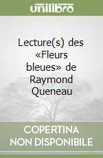 Consegna Rapida Lecture(s) des «Fleurs bleues» de Raymond Queneau