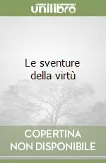 Miglior Prezzo Le sventure della virtù