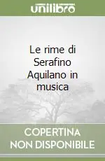 Ultima Occasione Le rime di Serafino Aquilano in musica