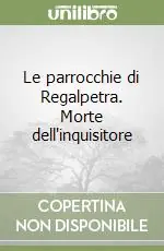 Le parrocchie di Regalpetra. Morte dell‘inquisitore Vendita Finale