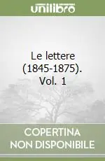 Saldi Le lettere (1845-1875). Vol. 1