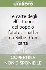 Le carte degli elfi. I doni del popolo fatato. Tuatha na Sidhe. Con carte Bestseller