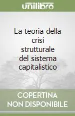 Pagamento Sicuro La teoria della crisi strutturale del sistema capitalistico