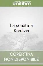 Compra Adesso La sonata a Kreutzer