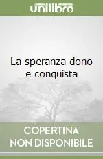 Direttamente Dal Produttore La speranza dono e conquista