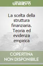 Ultima Occasione La scelta della struttura finanziaria. Teoria ed evidenza empirica