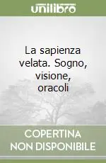 La sapienza velata. Sogno, visione, oracoli Offerta Limitata